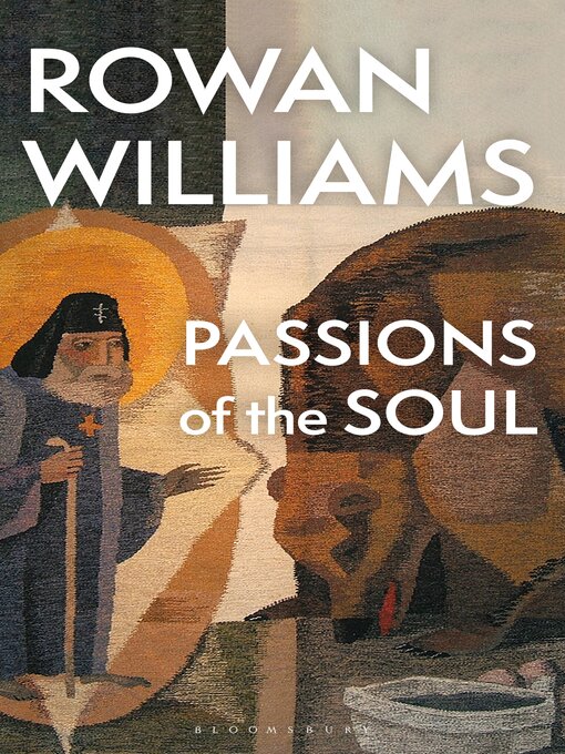 Title details for Passions of the Soul by Rowan Williams - Wait list